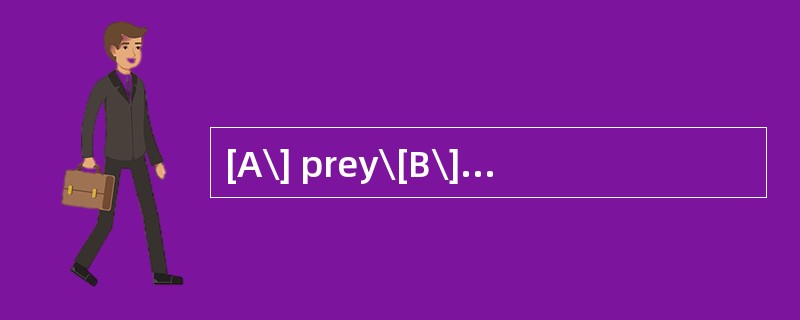 [A\] prey\[B\] rest\[C\] put\[D\] fall -