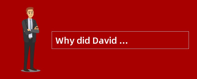 Why did David decide to leave school and