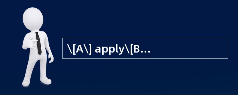 \[A\] apply\[B\] contribute\[C\] transfe