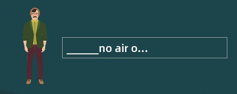 ______no air or water, there would be no