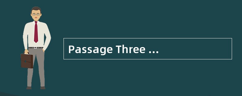 Passage Three Feeling tired lately? Has