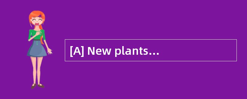 [A] New plants and animals then move int