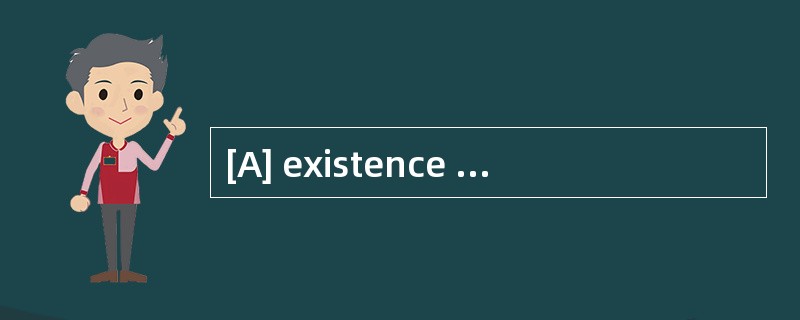 [A] existence [B] store [C] reality [D]