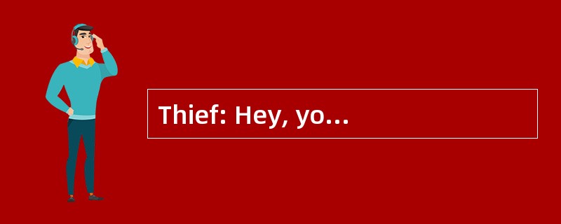 Thief: Hey, you didn't tell me (59) . -