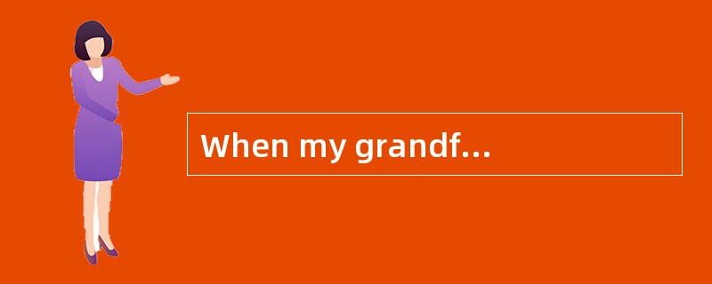 When my grandfather died, I discovered t