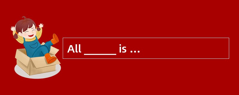 All ______ is an adequate supply to meet