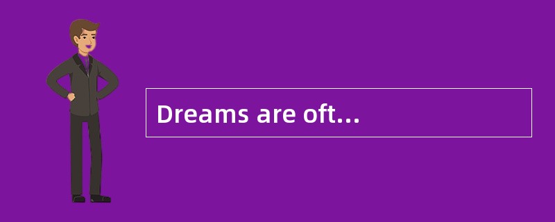 Dreams are often an elegant means of hig