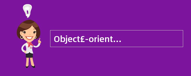 Object£­oriented analysis (OOA) is a se