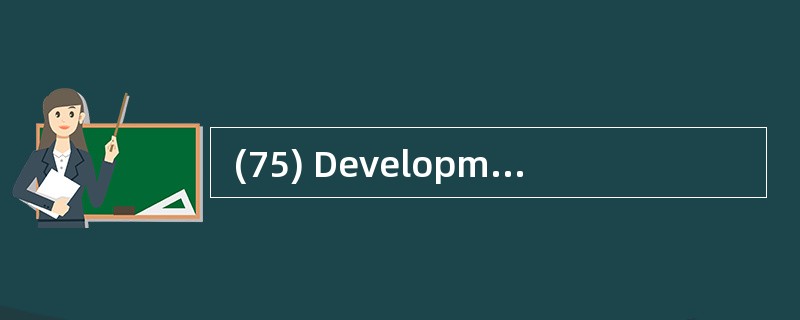  (75) Development is a structured desig