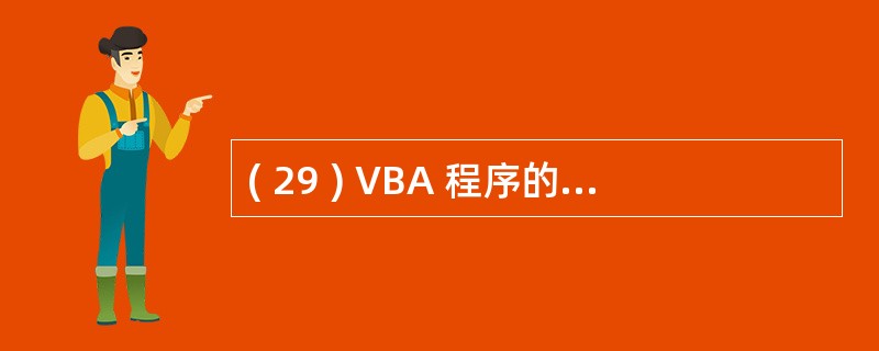 ( 29 ) VBA 程序的多条语句可以写在一行中,其分隔符必须使用符号A ):