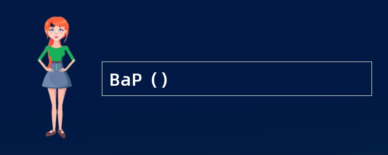 BaP（）