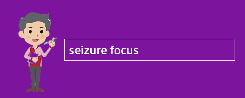 seizure focus