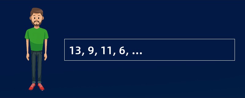 13, 9, 11, 6, 9, 3,______,______ ( )