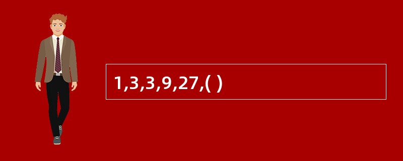 1,3,3,9,27,( )