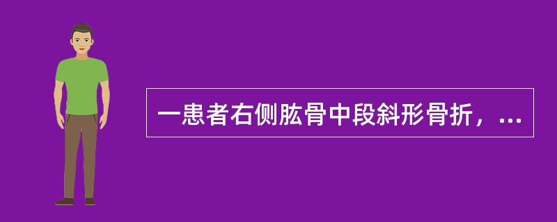 一患者右侧肱骨中段斜形骨折，并用手法复位及小夹板外固定。此种骨折和处理最易发生下列哪项并发症()