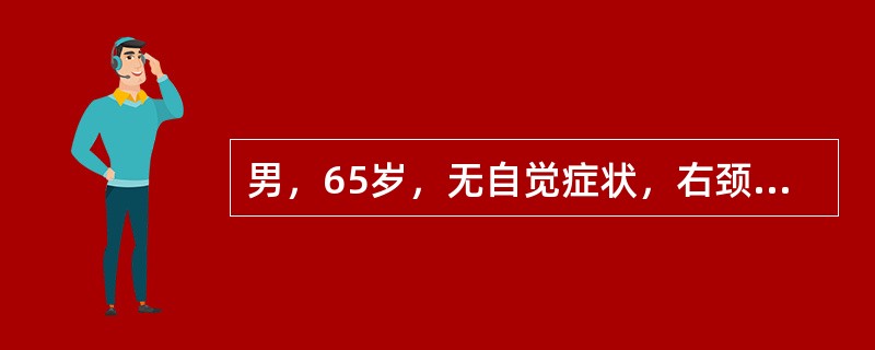 男，65岁，无自觉症状，右颈后可扪及多个肿大淋巴结，肝在肋下1cm触及，脾在肋下2cm触及。查：WBC25×10<img border="0" style="wid