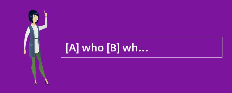 [A] who [B] when [C] where [D] which