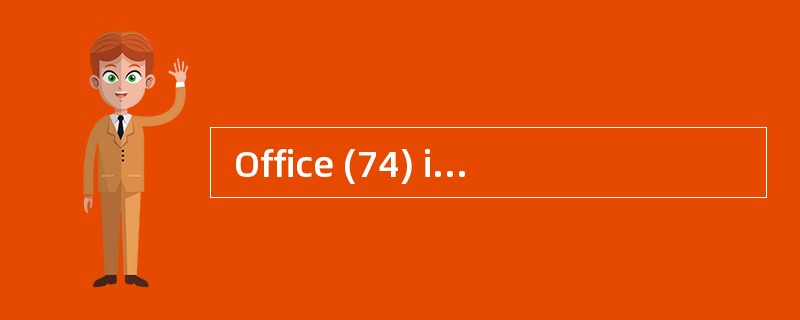  Office (74) is the application of the