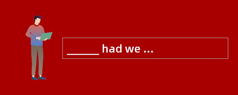 ______ had we sat down than the telephon