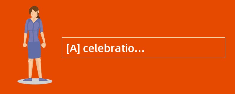 [A] celebration [B] arrangement[C] feast