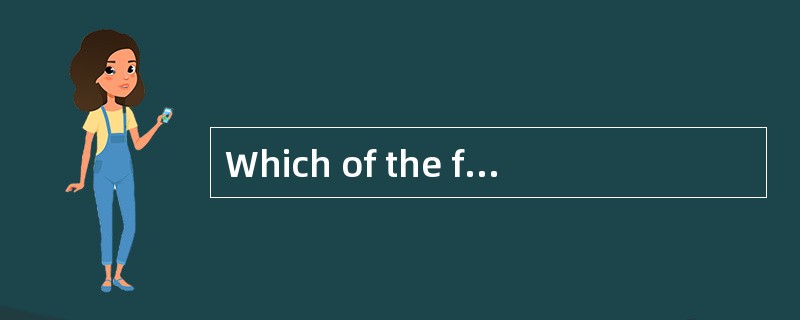 Which of the following is not among the