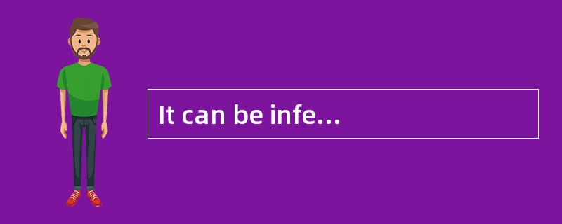 It can be inferred from the text that___