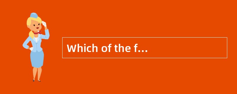 Which of the following is true according