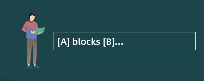 [A] blocks [B] strikes [C] puffs [D] can