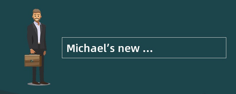 Michael’s new house is like a huge palac