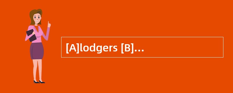 [A]lodgers [B]tenants [C]dwellers [D]boa