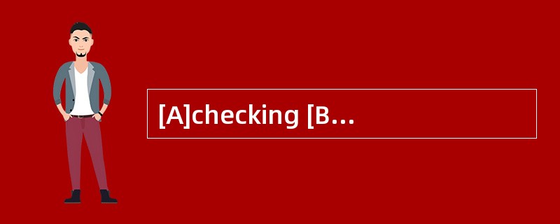 [A]checking [B]gathering [C]holding [D]a