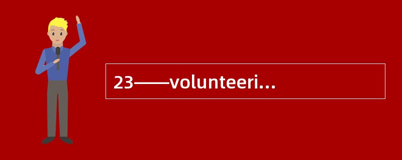 23——volunteering is becoming popular in