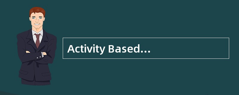 Activity Based Costing(ABC) is an(66)tec