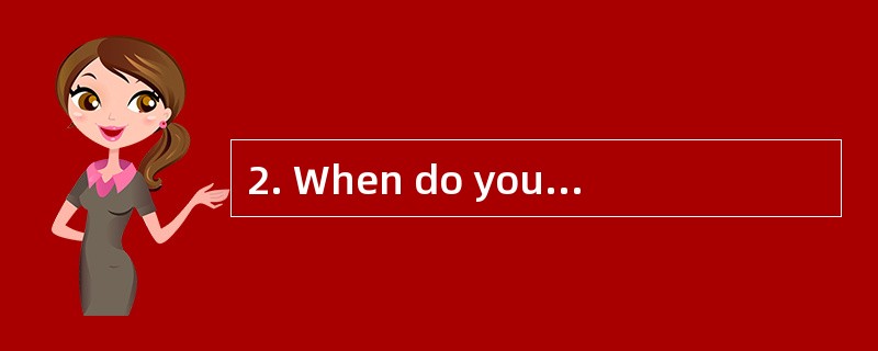 2. When do you go shopping?‘I usually go