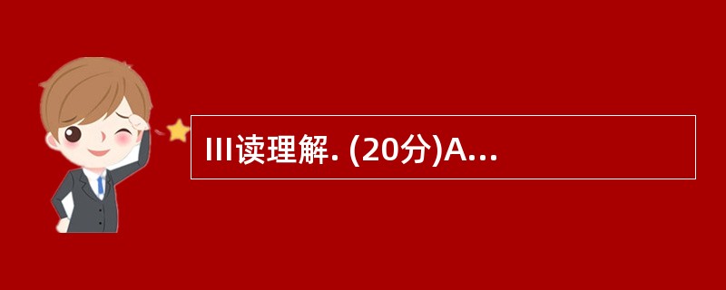III读理解. (20分)ADear John,Thank you very m