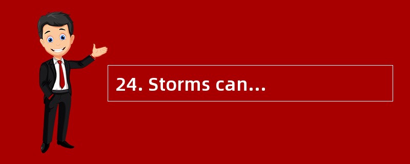 24. Storms can increase student's in, th