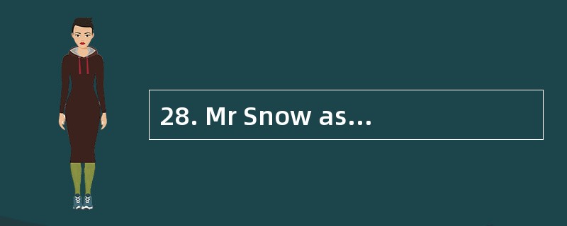 28. Mr Snow asked the Browns some questi