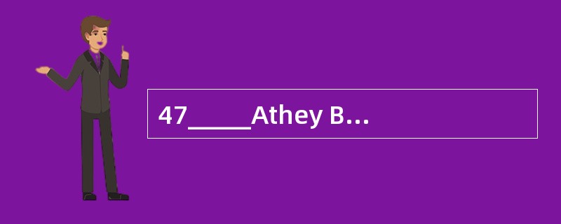 47_____Athey B. one C. this D. some