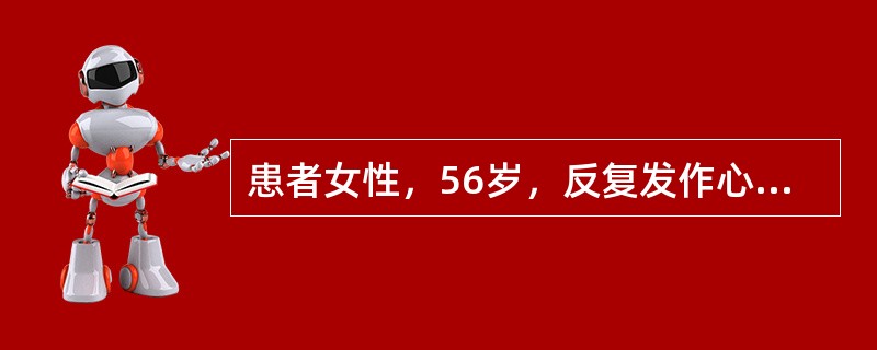 患者女性，56岁，反复发作心悸，心电图检查如图4-7-6所示(图中ESO为食管导联心电图)。<img border="0" style="width: 447px;