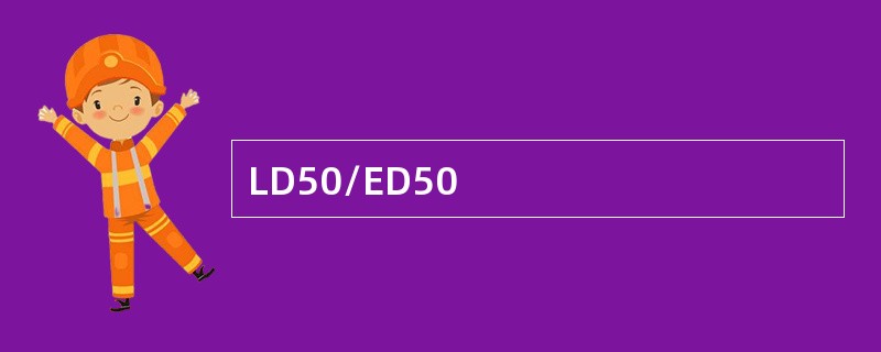 LD50/ED50