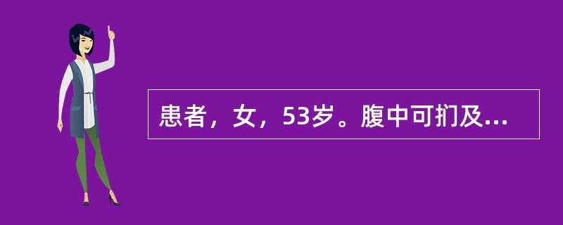 患者，女，53岁。腹中可扪及积块，软而不坚，固着不移，胀痛并见，舌苔薄，脉弦。其证候是（　　）。