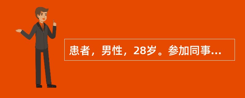 患者，男性，28岁。参加同事聚会饮酒后，被送入医院，表现为呼吸慢而有鼾音，伴有呕吐，心率快，132次／分，血压80／50mmHg，血乙醇超过87mmol／L(400mg／dl)，处于昏迷状态，患者护士