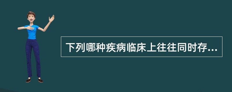 下列哪种疾病临床上往往同时存在贫血和脾大