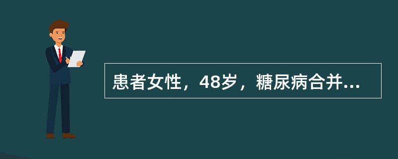 患者女性，48岁，糖尿病合并糖尿病肾病，经控制饮食后，空腹血糖在9～12mmol/L之间，此时应采用的合理治疗为（　　）。