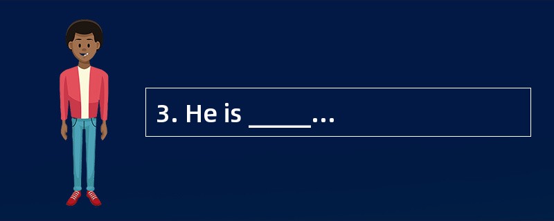 3. He is __________ in reading this ____