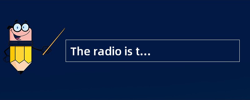 The radio is the cheapest of the three.(