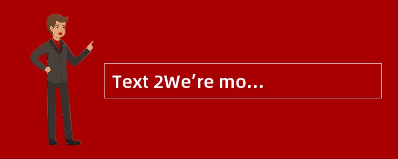 Text 2We’re moving into another era, as