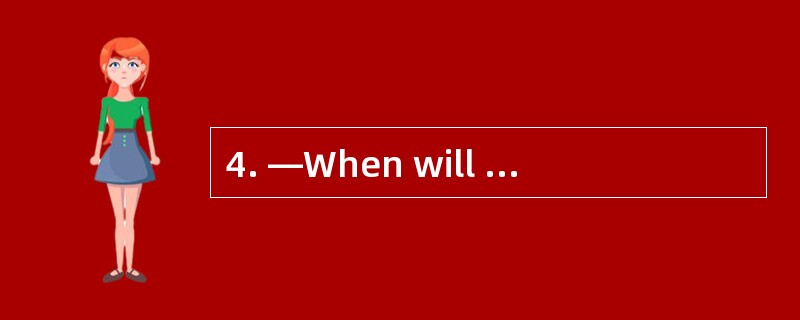 4. —When will Han Han's new book _______