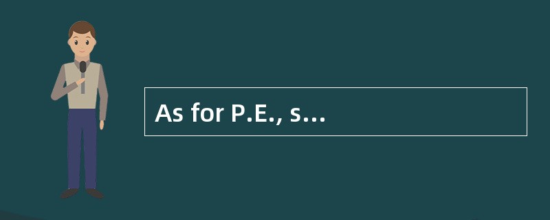 As for P.E., some school boards either _