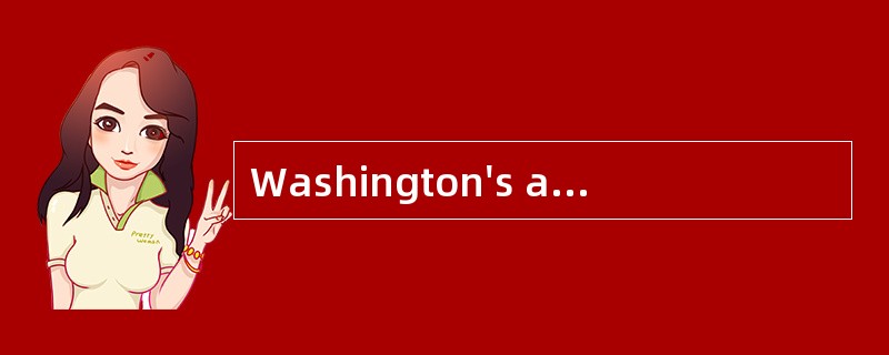 Washington's administration had been a__
